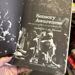 Sensory Awareness: The Rediscovery of Experiencing (An Esalen book) Signed